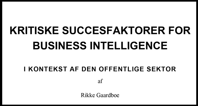 Ph.d.-afhandling ved Rikke Gaardboe: Kritiske succesfaktorer for business intelligence 